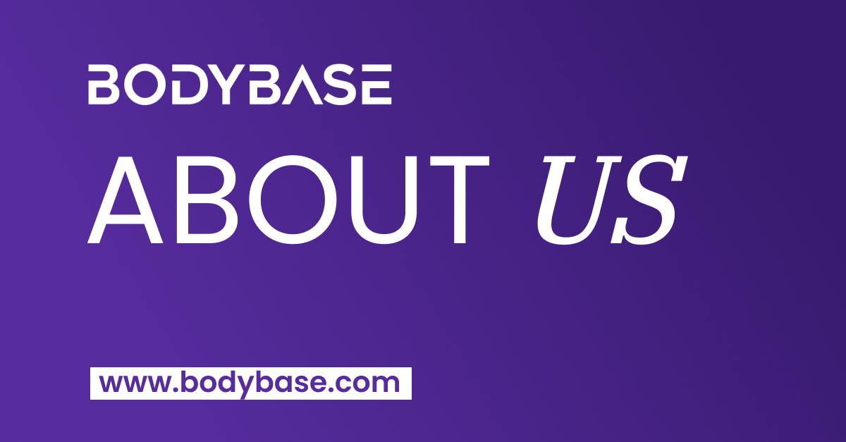ABOUT — BODYBASE